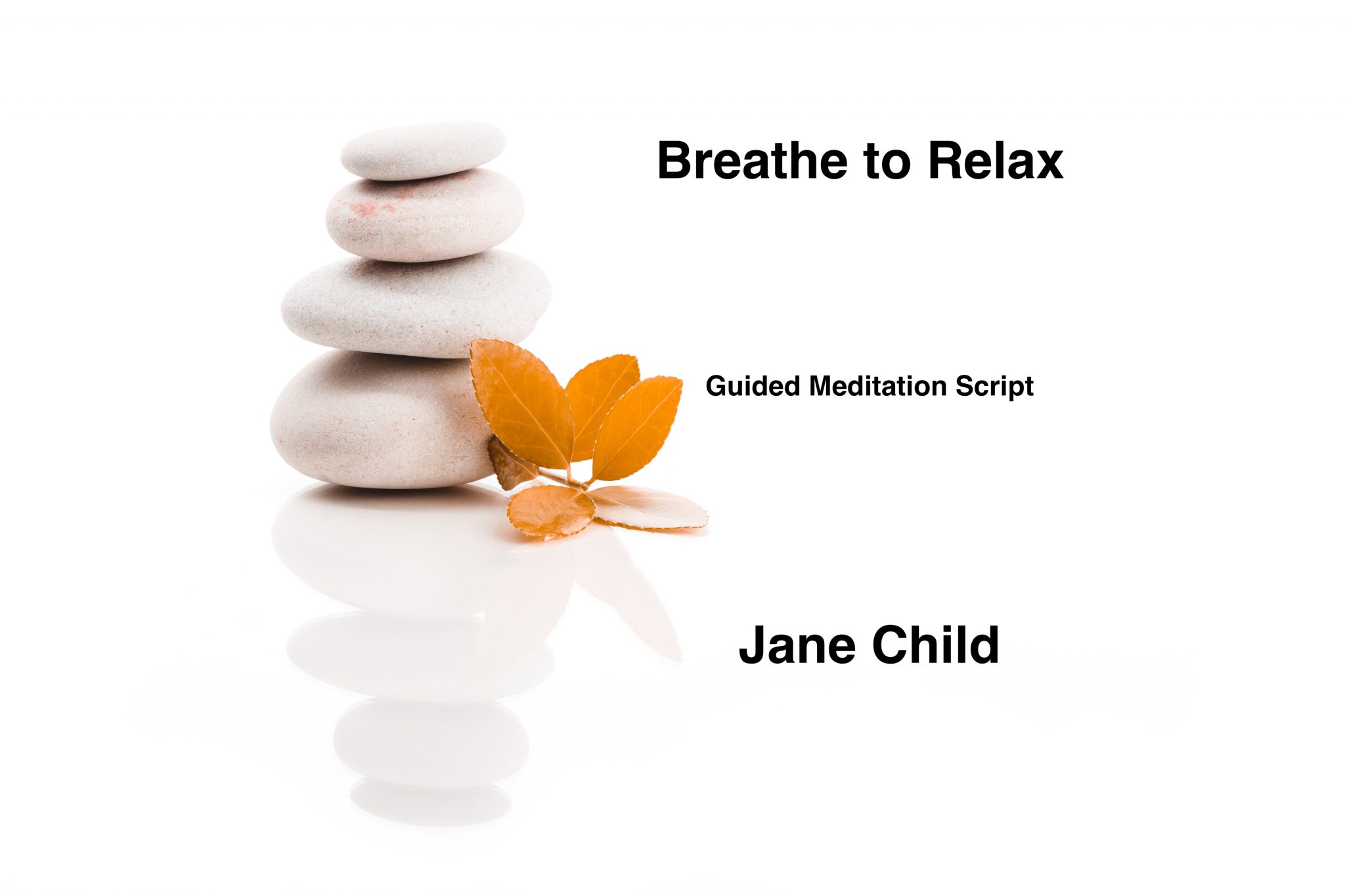 Breathe to Relax - guided meditation script - Reiki Jane